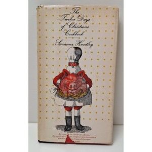 The Twelve Days of Christmas Cookbook w/DJ by Suzanne Huntley (Atheneum 1965 HC)